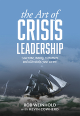 Art of Crisis Leadership -  Kevin Cowherd,  Rob Weinhold