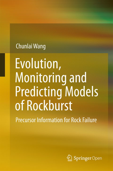 Evolution, Monitoring and Predicting Models of Rockburst -  Chunlai Wang