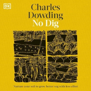 No Dig - Charles Dowding; Charles Dowding