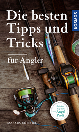 Die besten Tipps & Tricks für Angler - Bötefür, Markus
