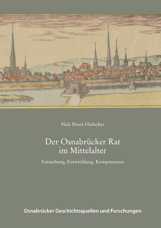 Der Osnabrücker Rat im Mittelalter - Nele Bösel-Hielscher