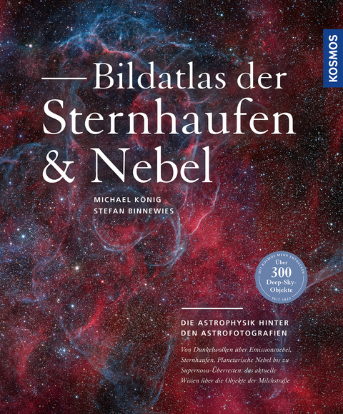 Bildatlas der Sternhaufen und Nebel - Stefan Binnewies, Michael König
