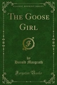 The Goose Girl - Harold Macgrath