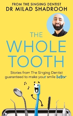 The Whole Tooth - Dr Milad Shadrooh