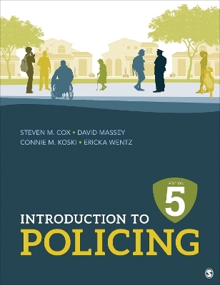 Introduction to Policing - Steven M. Cox, David W. Massey, Connie M. Koski, Ericka Wentz