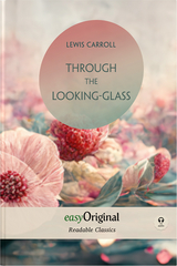 Through the Looking-Glass (with audio-online) - Readable Classics - Unabridged english edition with improved readability - Lewis Carroll