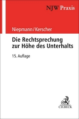 Die Rechtsprechung zur Höhe des Unterhalts - Birgit Niepmann, Wolfram Kerscher