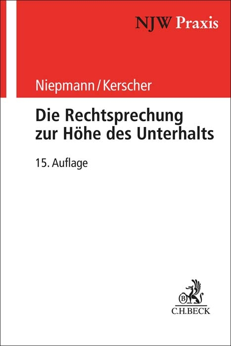 Die Rechtsprechung zur Höhe des Unterhalts - Birgit Niepmann, Wolfram Kerscher
