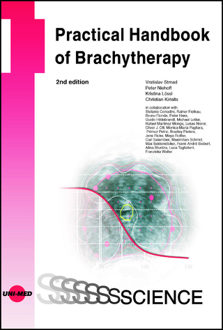 Practical Handbook of Brachytherapy - Vratislav Strnad; Peter Niehoff; Kristina Lössl …