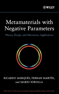 Metamaterials with Negative Parameters - Ricardo Marqués; Ferran Martín; Mario Sorolla
