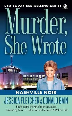 Murder, She Wrote: Nashville Noir - Jessica Fletcher; Donald Bain