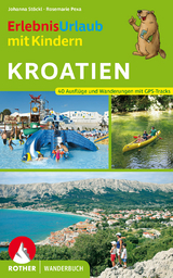 Erlebnisurlaub mit Kindern Kroatien - Johanna Stöckl, Rosemarie Pexa
