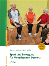 Sport und Bewegung für Menschen mit Demenz - Backes, Birgit; Maschke, Matthias; Wihr, Uschi