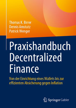 Praxishandbuch Decentralized Finance - Thomas K. Birrer; Dennis Amstutz; Patrick Wenger