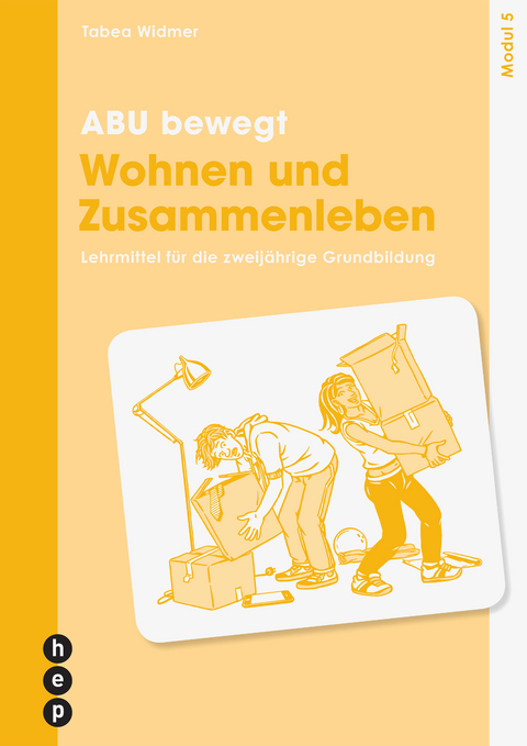 ABU bewegt - Wohnen und Zusammenleben | Modul 5 (Print inkl. edubase-ebook, Neuauflage 2025) - Tabea Widmer