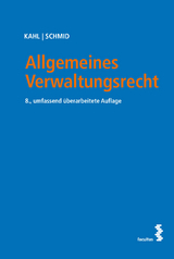 Allgemeines Verwaltungsrecht - Kahl, Arno; Schmid, Sebastian