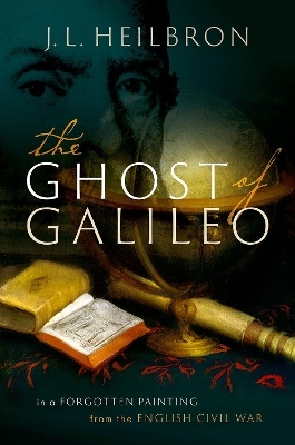 The Ghost of Galileo - J.L. Heilbron