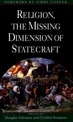 Religion, the Missing Dimension of Statecraft - Douglas Johnston; Cynthia Sampson