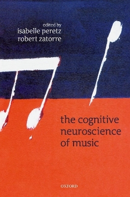 The Cognitive Neuroscience of Music - Isabelle Peretz; Robert J. Zatorre