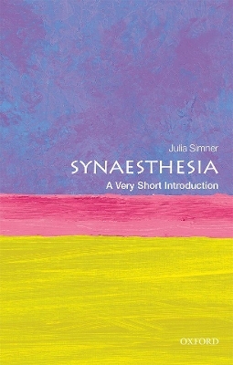 Synaesthesia: A Very Short Introduction - Julia Simner