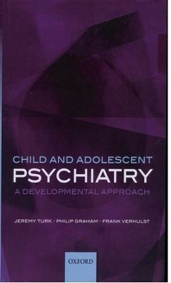 Child and Adolescent Psychiatry - Jeremy Turk; Philip Graham; Frank C. Verhulst