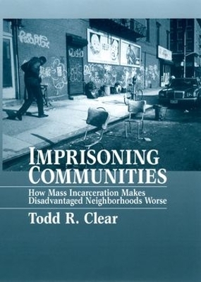 Imprisoning Communities - Todd R Clear