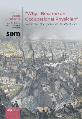 "Why I Became an Occupational Physician" and Other Occupational Health Stories - 