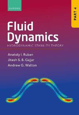 Fluid Dynamics - Prof Anatoly Ruban, Prof Jitesh Gajjar, Dr Andrew Walton