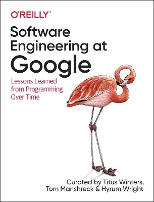Software Engineering at Google - Titus Winters, Hyrum Wright, Tom Manshrek