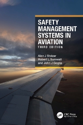 Safety Management Systems in Aviation - Alan J Stolzer, Robert L Sumwalt, John J Goglia
