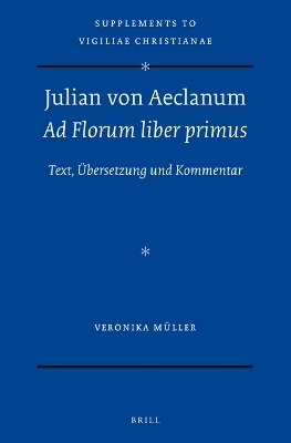 Julian von Aeclanum ? Ad Florum liber primus - Veronika Müller