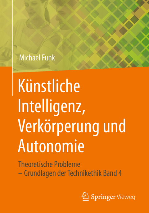 Künstliche Intelligenz, Verkörperung und Autonomie - Michael Funk