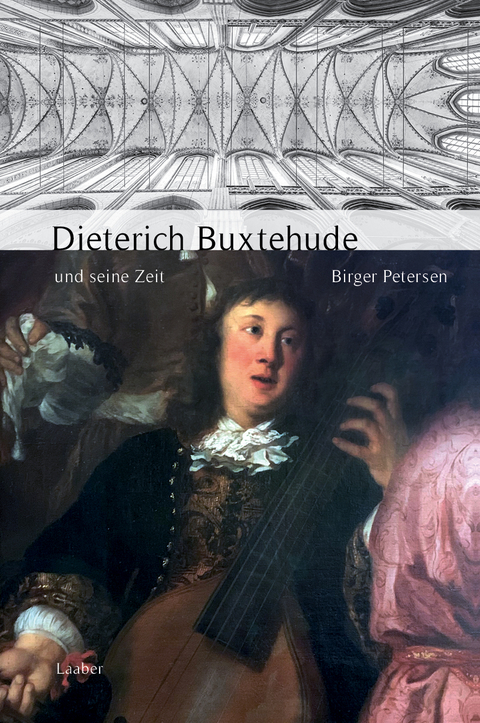 Dieterich Buxtehude und seine Zeit - Birger Petersen