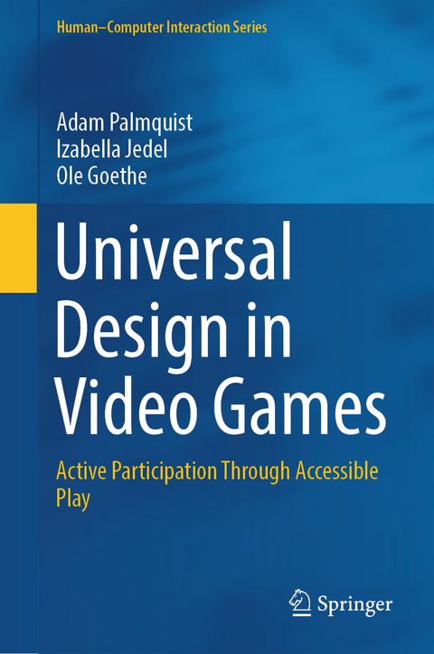 Universal Design in Video Games - Adam Palmquist, Izabella Jedel, Ole Goethe