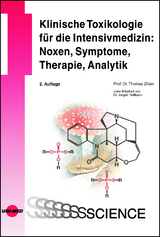 Klinische Toxikologie für die Intensivmedizin: Noxen, Symptome, Therapie, Analytik - Zilker, Thomas