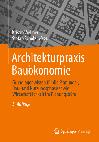Architekturpraxis Bauökonomie - Kristin Wellner; Stefan Scholz