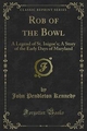 Rob of the Bowl - John Pendleton Kennedy
