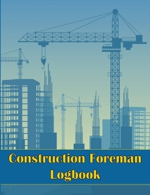 Construction Foreman Logbook - Milena Nony