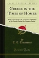 Greece in the Times of Homer - T. T. Timayenis