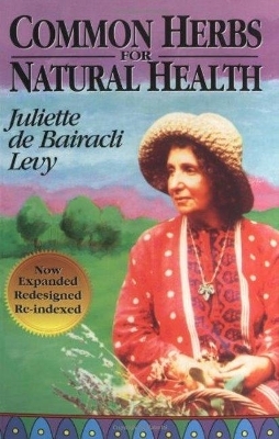 Common Herbs for Natural Health - Juliette De Bairacli Levy