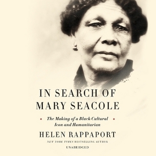 In Search of Mary Seacole - Helen Rappaport; Helen Rappaport