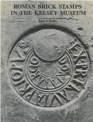 Roman Brick Stamps in the Kelsey Museum - John Bodel