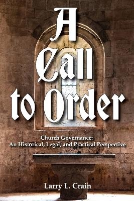 A Call to Order - Larry L Crain