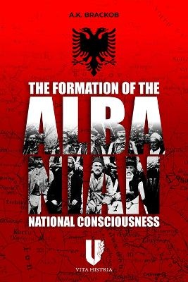 The Formation of the Albanian National Consciousness - A Brackob