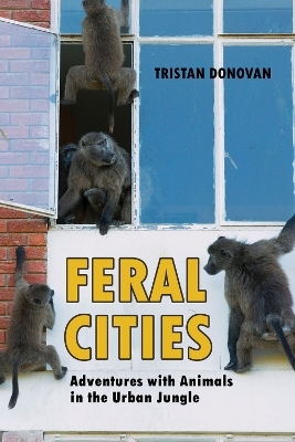 Feral Cities - Tristan Donovan