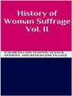 History of Woman Suffrage Vol 2 - Susan B. Anthony; Elizabeth Cady Stanton; And Matilda Joslyn Gage
