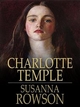 Charlotte Temple - Mrs. Rowson