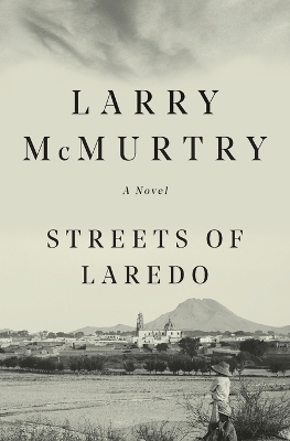 Streets of Laredo - Larry McMurtry
