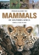 Field Guide to Mammals of Southern Africa - Chris Stuart;  Tilde Stuart