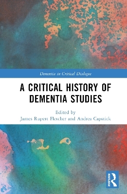 A Critical History of Dementia Studies - 